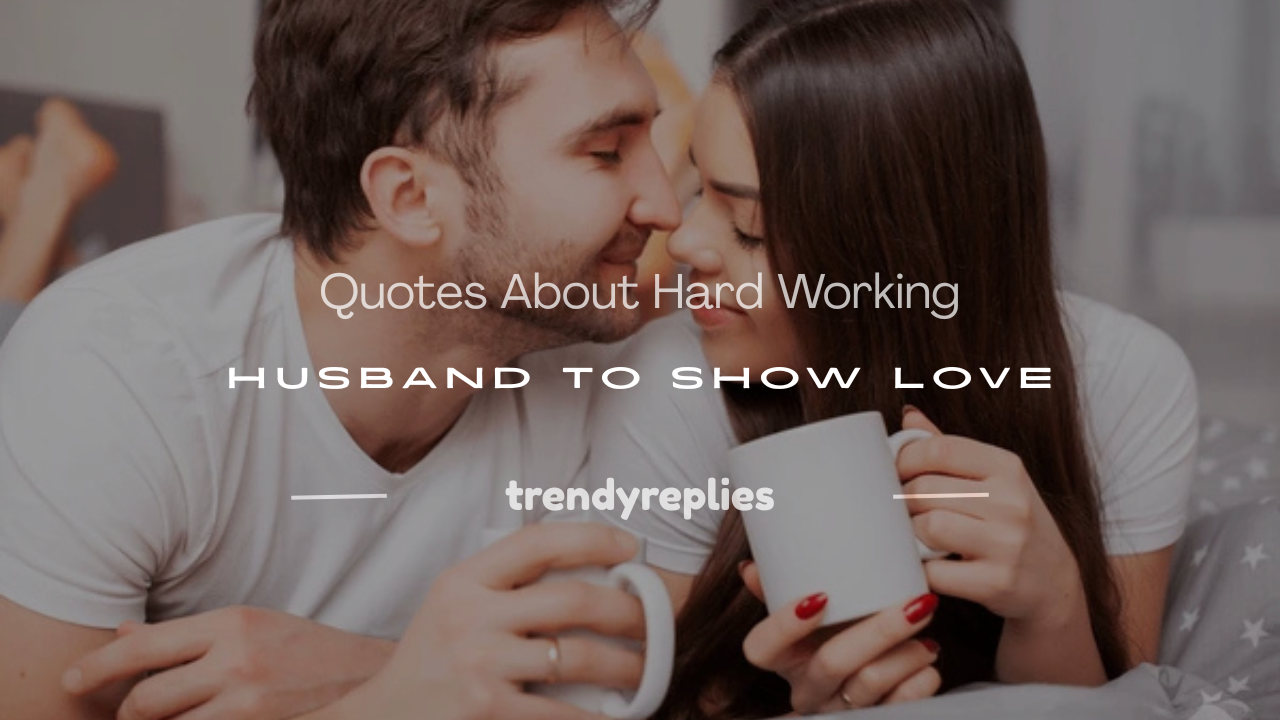 quotes about hard working husband