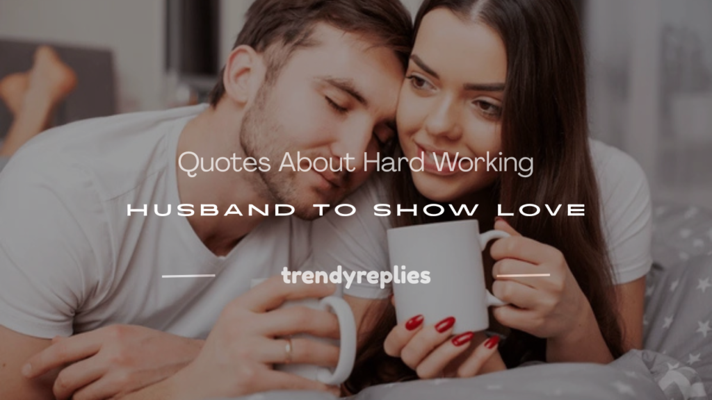 quotes about hard working husband