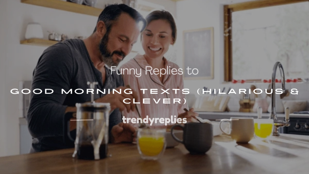 funny reply to good morning text