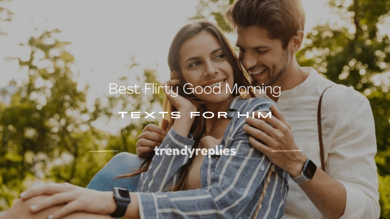 flirty good morning man