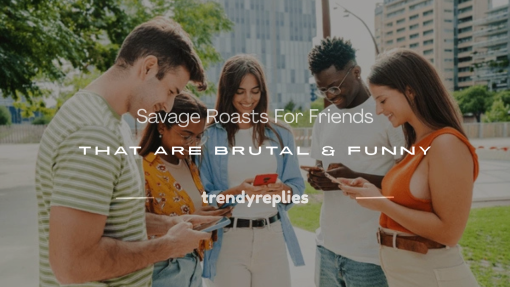 savage roasts for friends