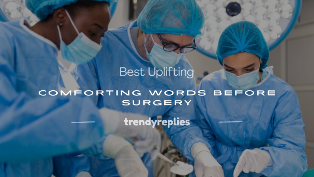 uplifting comforting words before surgery