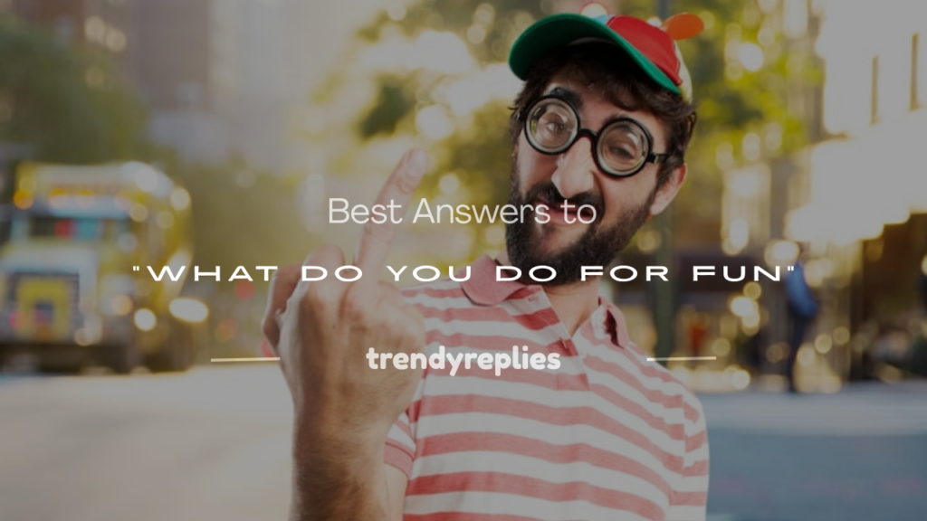 what do you for fun