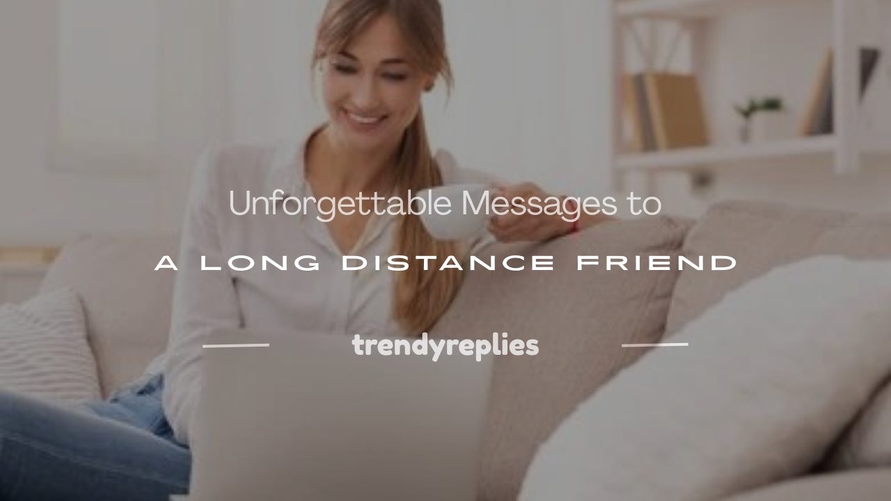 messages to a long distance friend