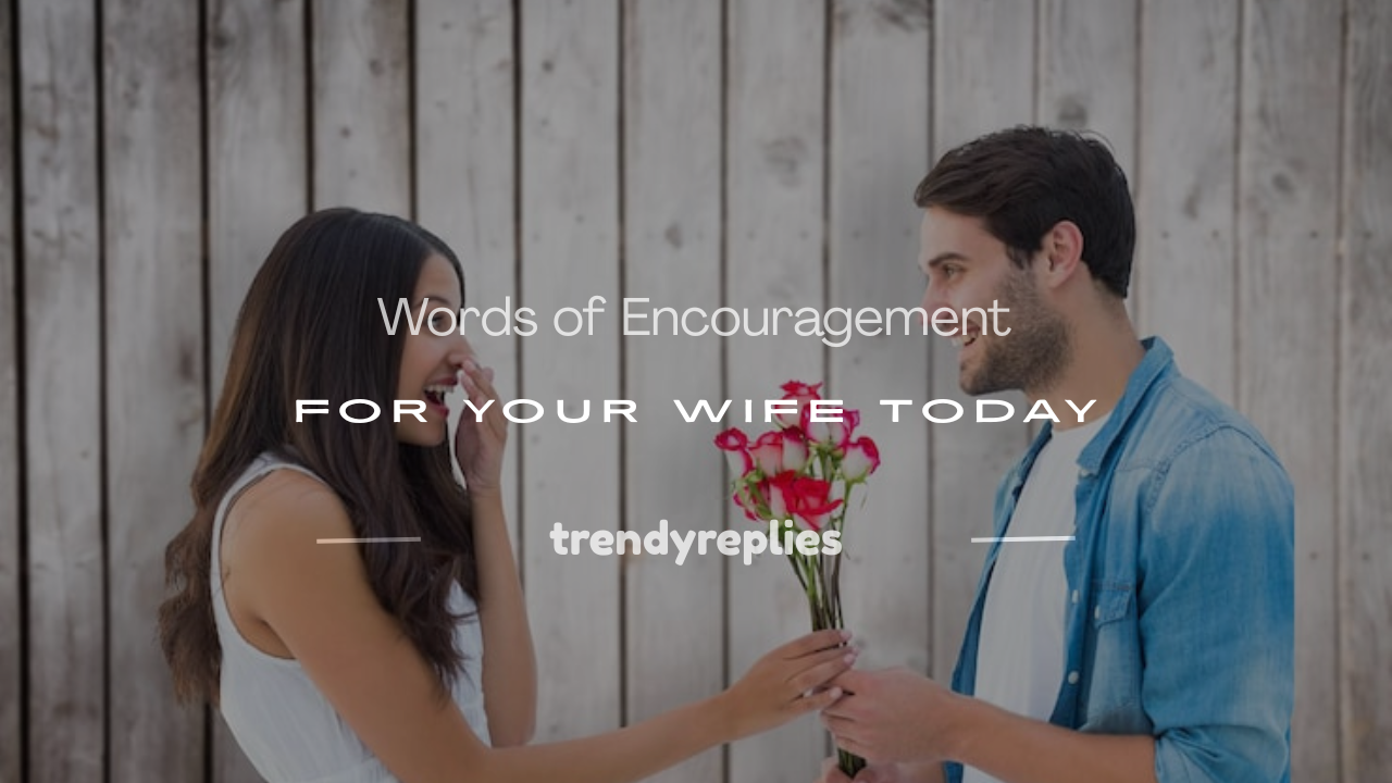 words of encouragement for your wife