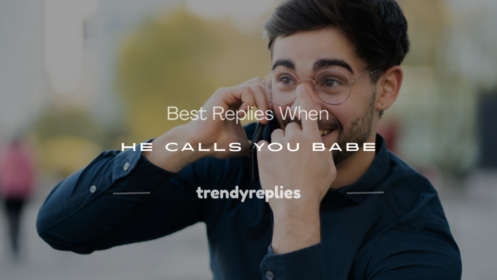 when a guy calls you babe over text