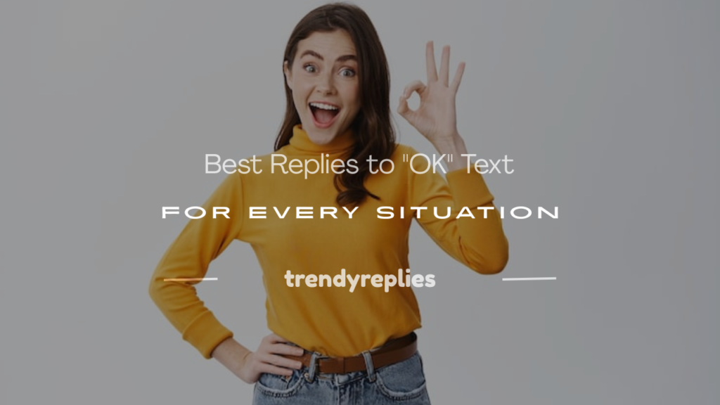 how to reply to ok