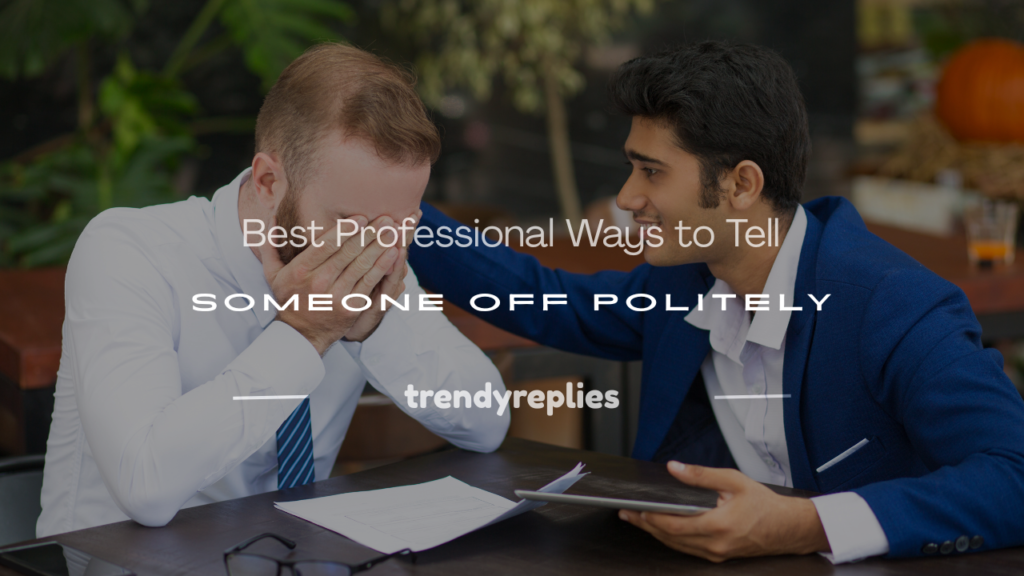 how to tell someone off in a professional way