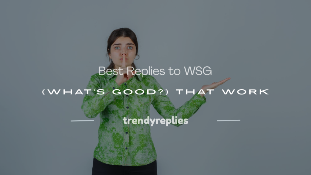 what to reply to wsg