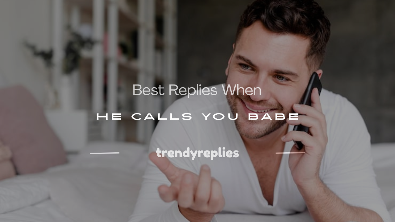 when a guy calls you babe over text