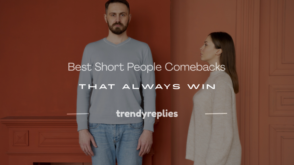 short people comebacks