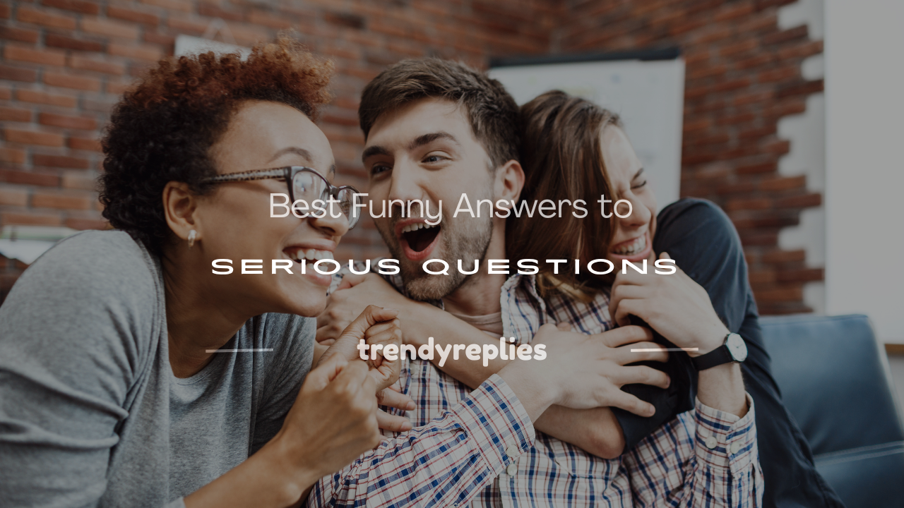 funny answers to serious questions