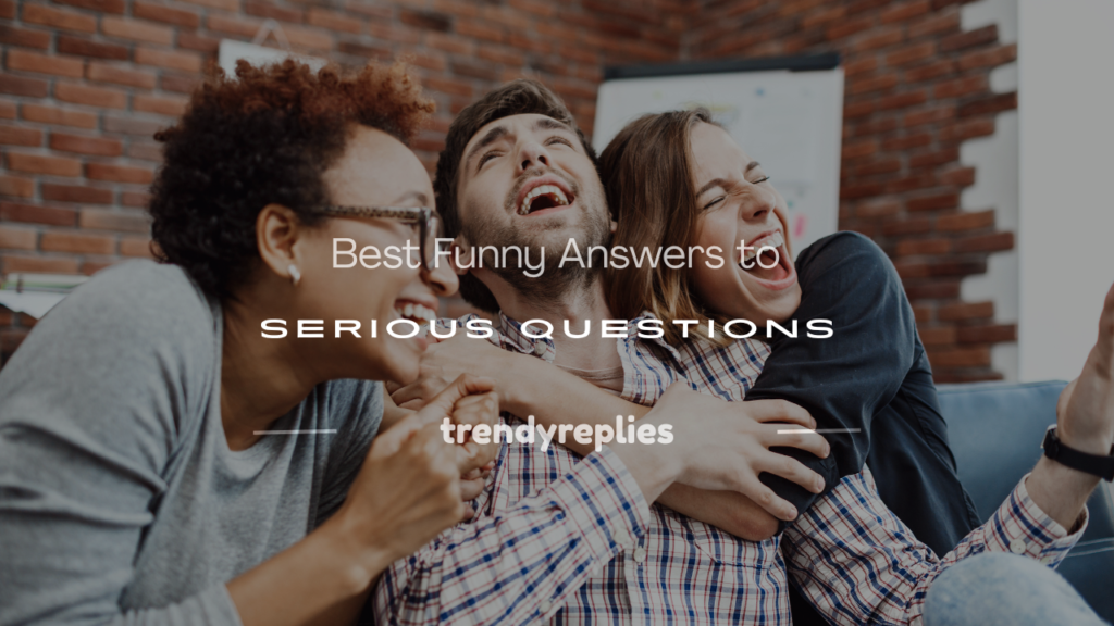 funny answers to serious questions
