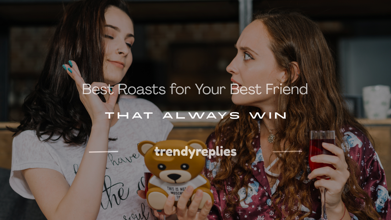 roasts for your best friend