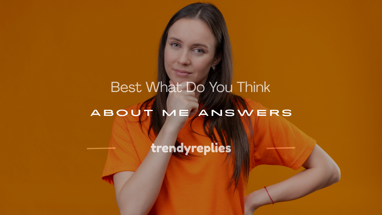 what do you think about me answers