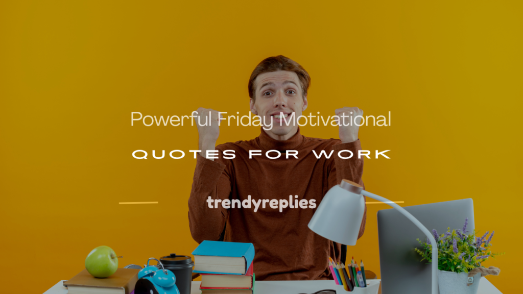 friday motivational quotes for work